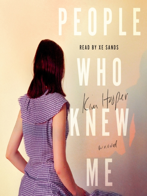 Title details for People Who Knew Me by Kim Hooper - Available